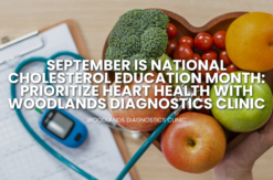 September is National Cholesterol Education Month: Prioritize Heart Health with Woodlands Diagnostics Clinic